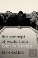 The Concept Of World From Kant To Derrida