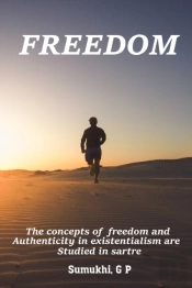 The Concepts Of Freedom And Authenticity In Existentialism Are Studied In Sartre.