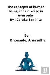 The Concepts Of Human Being And Universe In Ayurveda By