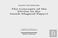 The Concepts Of The Divine In The Greek Magical Papyri