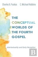 The Conceptual Worlds Of The Fourth Gospel