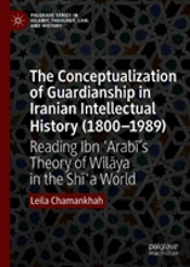 The Conceptualization Of Guardianship In Iranian Intellectual History (1800â€“1989)