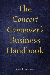 The Concert Composerâ€™S Business Handbook