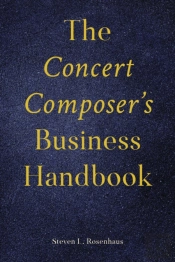 The Concert Composerâ€™S Business Handbook