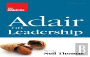 The Concise Adair On Leadership