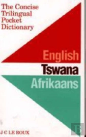 The Concise Trilingual Pocket Dictionary: English / Tswana / Afrikaans