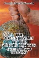 The Conclusion Of The Whole Matter And The Mark Of The Beast