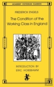 The Condition Of The Working Class In England