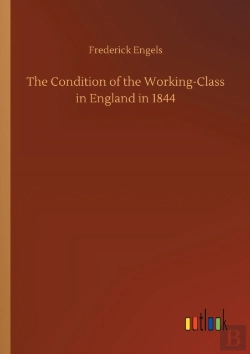 Bertrand.pt - The Condition Of The Working-Class In England In 1844