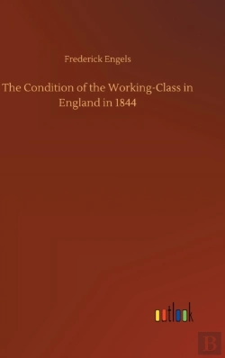 Bertrand.pt - The Condition Of The Working-Class In England In 1844