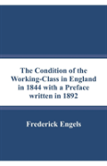 The Condition Of The Working-Class In England In 1844 With A Preface Written In 1892