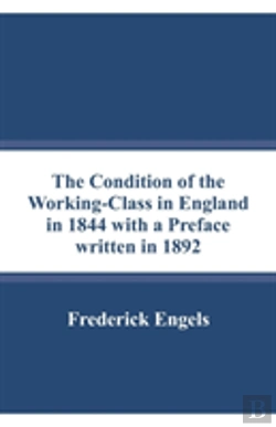 Bertrand.pt - The Condition Of The Working-Class In England In 1844 With A Preface Written In 1892