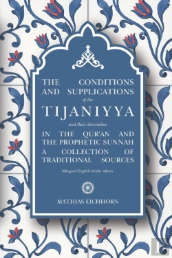 Bertrand.pt - The Conditions And Supplications Of The Tijaniyya And Their Derivation In The Qur'An And The Prophetic Sunnah