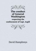 The Conduct Of General Washington Respecting The Confinement Of Capt. Asgill