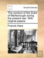 The Conduct Of The Duke Of Marlborough D