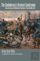 The Confederacy'S Greatest Cavalryman