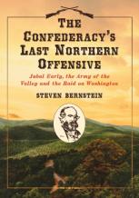The Confederacy'S Last Northern Offensive