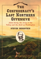 The Confederacy'S Last Northern Offensive