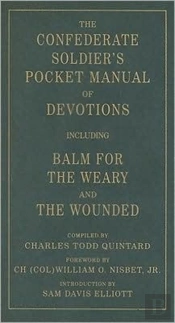 The Confederate Soldier'S Pocket Manual Of Devotions