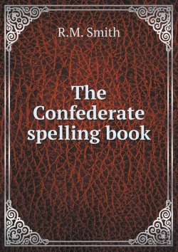 Bertrand.pt - The Confederate Spelling Book