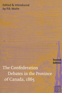 Bertrand.pt - The Confederation Debates In The Province Of Canada, 1865