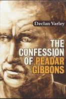 The Confession Of Peadar Gibbons