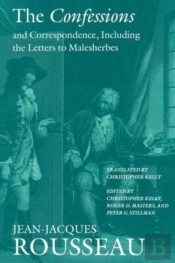 The Confessions And Correspondence, Including The Letters To Malesherbes