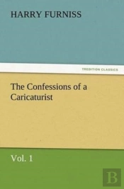 The Confessions Of A Caricaturist, Vol. 1