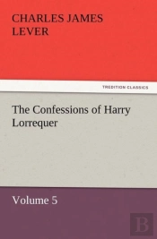 The Confessions Of Harry Lorrequer