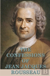 The Confessions Of Jean Jacques Rousseau