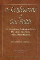 The Confessions Of Our Faith With Esv Proofs
