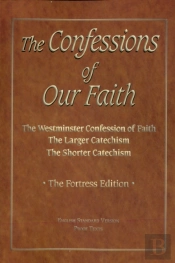 The Confessions Of Our Faith With Esv Proofs