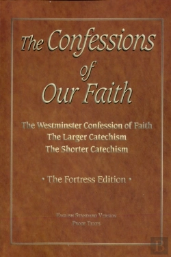 Bertrand.pt - The Confessions Of Our Faith With Esv Proofs