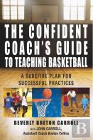 The Confident Coach'S Guide To Teaching Basketball