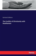 The Conflict Of Christianity With Heathenism