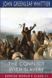 The Conflict With Slavery (Esprios Classics)