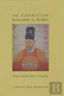 The Confucian Kingship In Korea