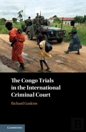 The Congo Trials In The International Criminal Court