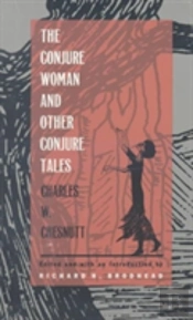 The Conjure Woman And Other Conjure Tales