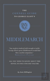 The Connell Guide To George Eliot'S Middlemarch