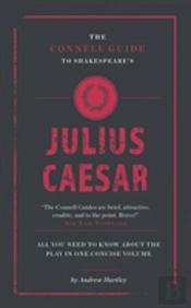 The Connell Guide To Shakespeare'S Julius Caesar