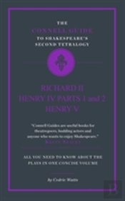 The Connell Guide To Shakespeare'S Second Tetralogy