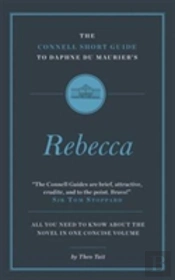 The Connell Short Guide To Daphne Du Maurier'S Rebecca