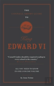 The Connell Short Guide To King Edward Vi