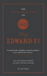 The Connell Short Guide To King Edward Vi