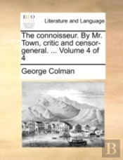 The Connoisseur. By Mr. Town, Critic And