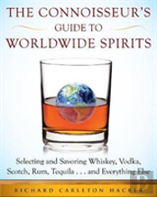 The Connoisseur'S Guide To Worldwide Spirits