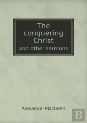 The Conquering Christ And Other Sermons