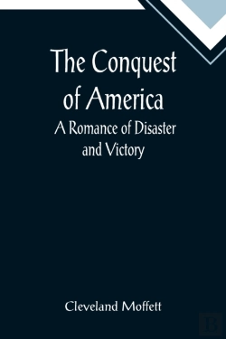 Bertrand.pt - The Conquest Of America;  A Romance Of Disaster And Victory
