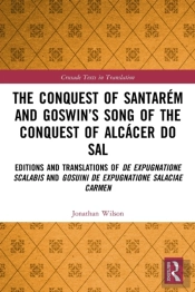 The Conquest Of Santarem And Goswinâ€™S Song Of The Conquest Of Alcacer Do Sal
